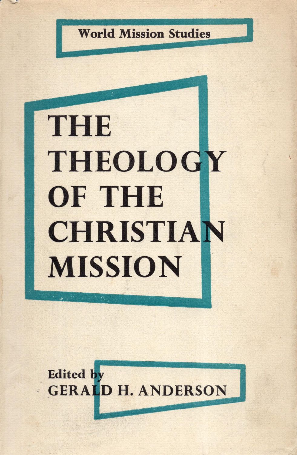 Theology of the Christian Mission..