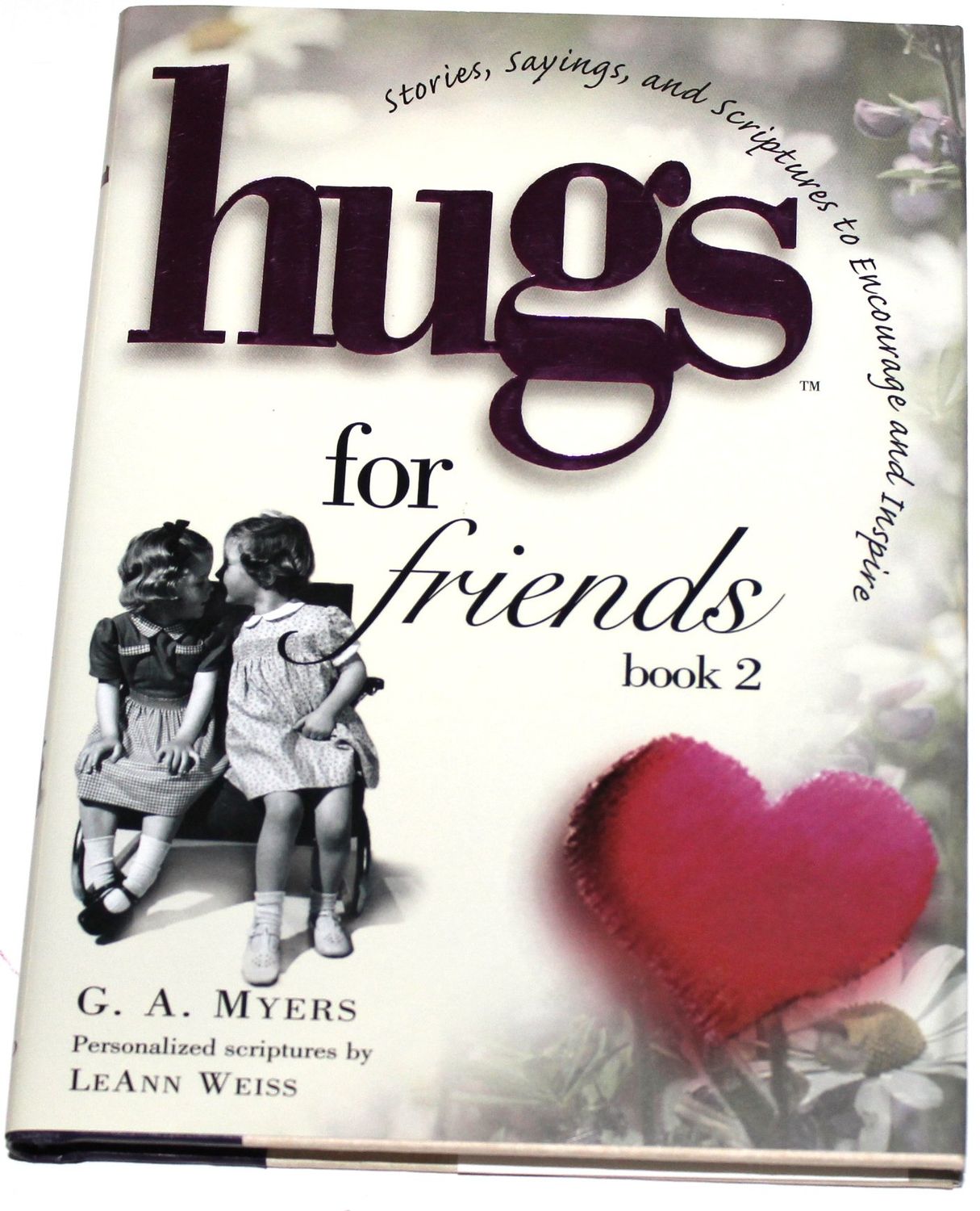 Hugs for Friends 2: Stories, Sayings, and Scriptures to Encourage and ...