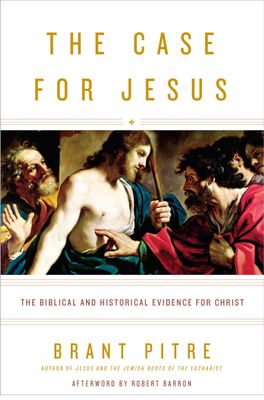 The Case for Jesus The Biblical and Historical Evidence for Christ..