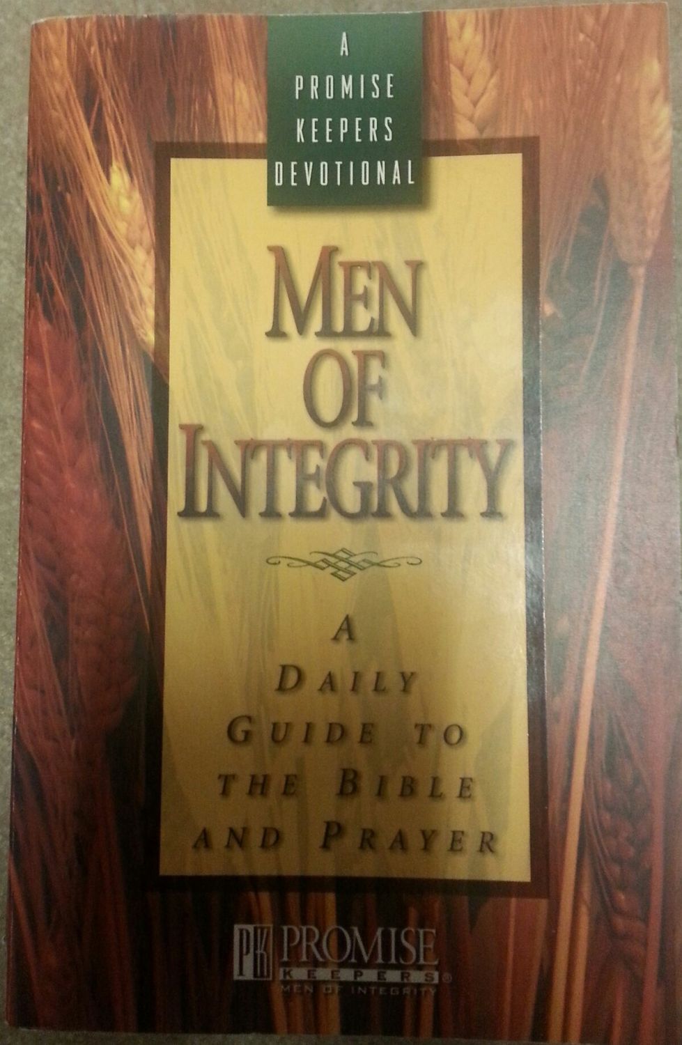 Men of Integrity A Daily Guide to the Bible and Prayer..