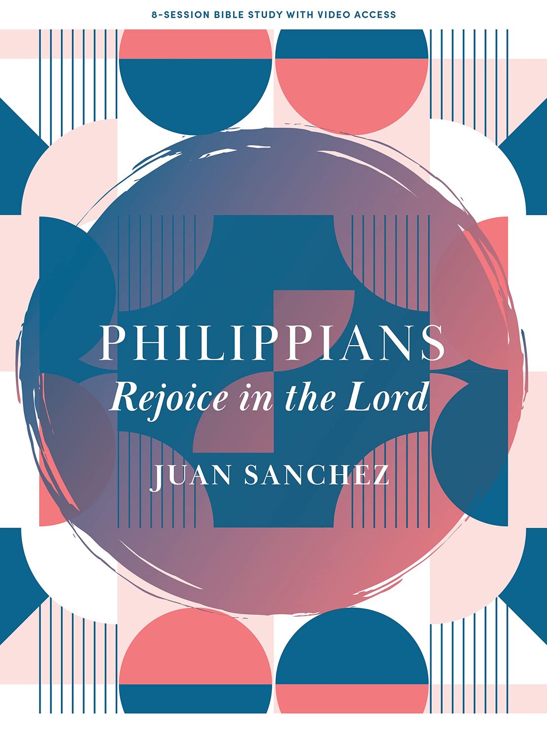 Philippians - Bible Study Book with Video Access Rejoice in the Lord..