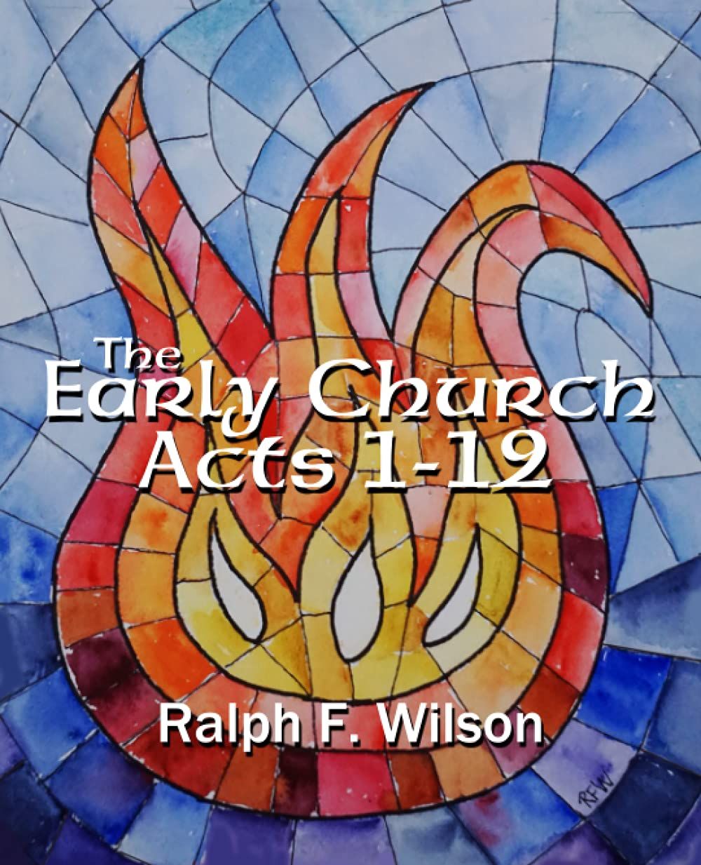 The Early Church: Acts 1-12 Discipleship Lessons from Holy Spirit..