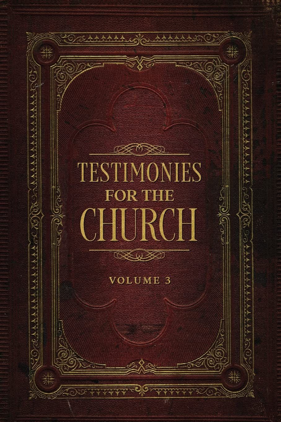 Testimonies for the Church Volume 3..