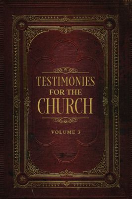 Testimonies for the Church Volume 3..