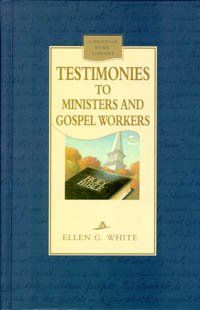 Testimonies to Ministers and Gospel Workers..