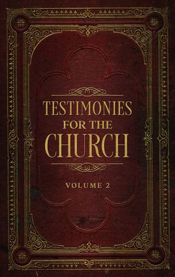 Testimonies for the Church Volume 2..