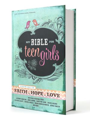 NIV, Bible for Teen Girls, Hardcover: Growing in Faith, Hope, and Love