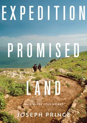 Expedition Promised Land Walk where Jesus Walked...