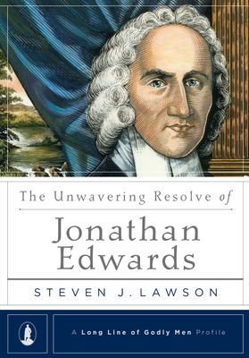 The Unwavering Resolve of Jonathan Edwards..