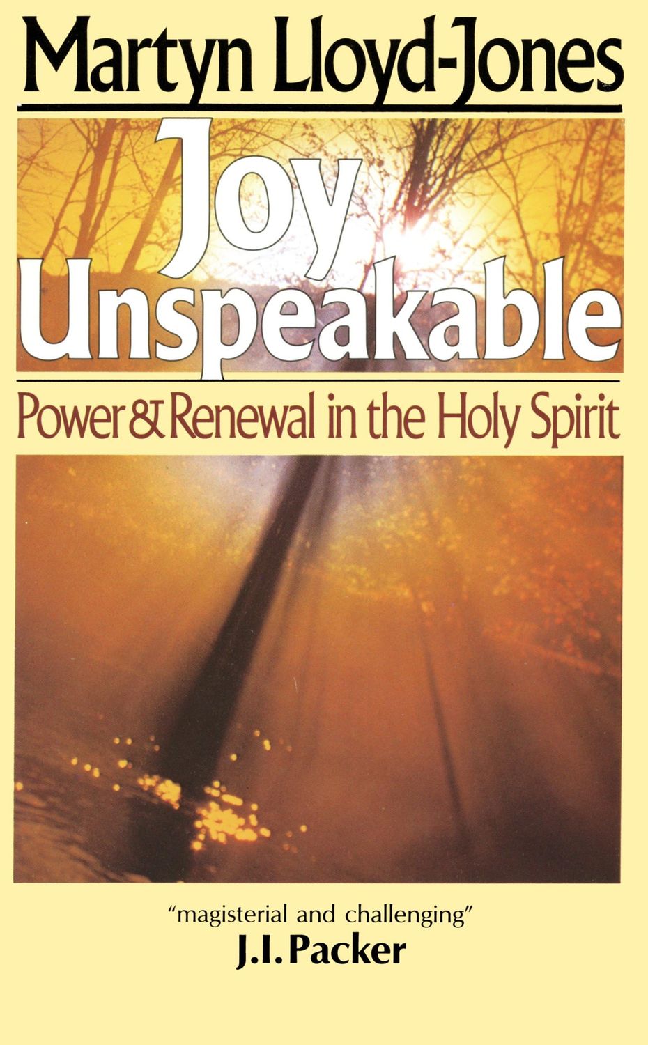 Joy Unspeakable Power and Renewal in the Holy Spirit...