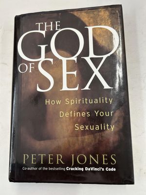 The God of Sex How Spirituality Defines Your Sexuality..
