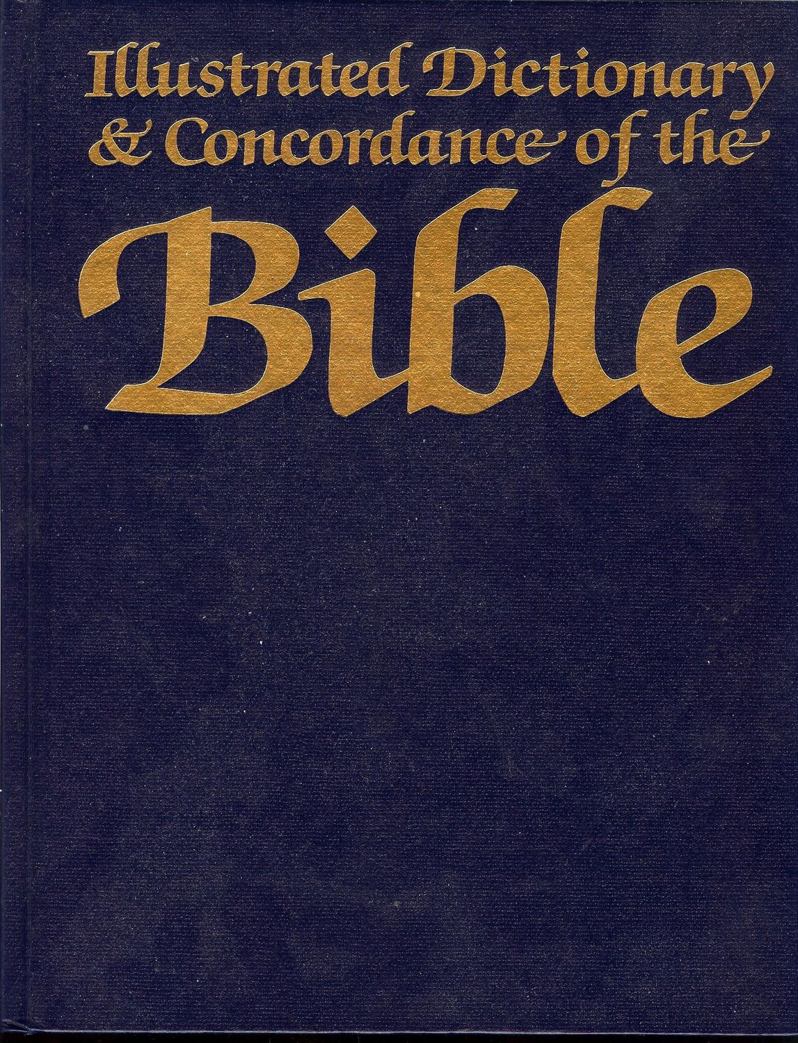 Illustrated Dictionary and Concordance of the Bible...