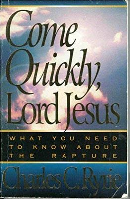 Come Quickly, Lord Jesus What You Should Know about the Pre-Trib Rapture...