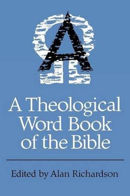 A Theological Wordbook of the Bible..