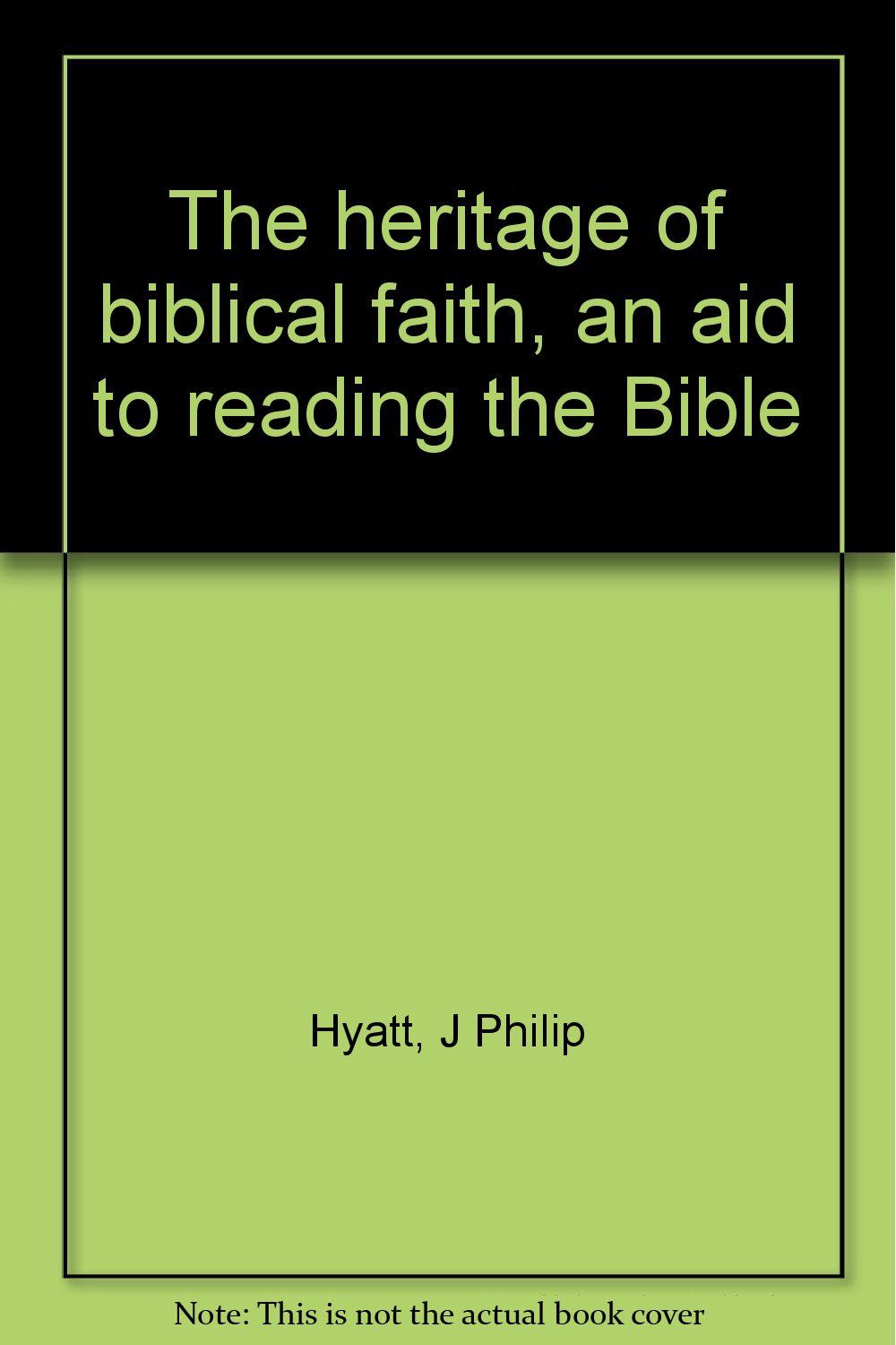 The heritage of biblical faith..