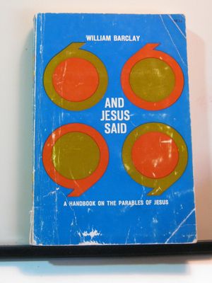 And Jesus Said: A Handbook on the Parables of Jesus..