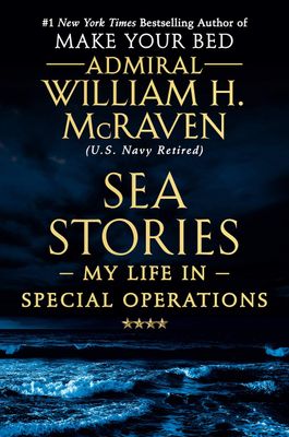 Sea Stories My Life in Special Operations..