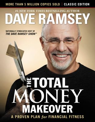 The Total Money Makeover A Proven Plan for Financial Fitness..