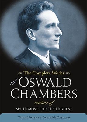 The Complete Works of Oswald Chambers..