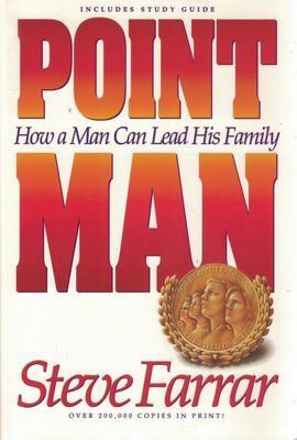Point Man How a Man Can Lead His Family..