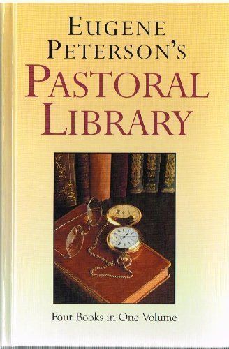 Eugene Peterson's Pastoral Library Four Books in One Volume..