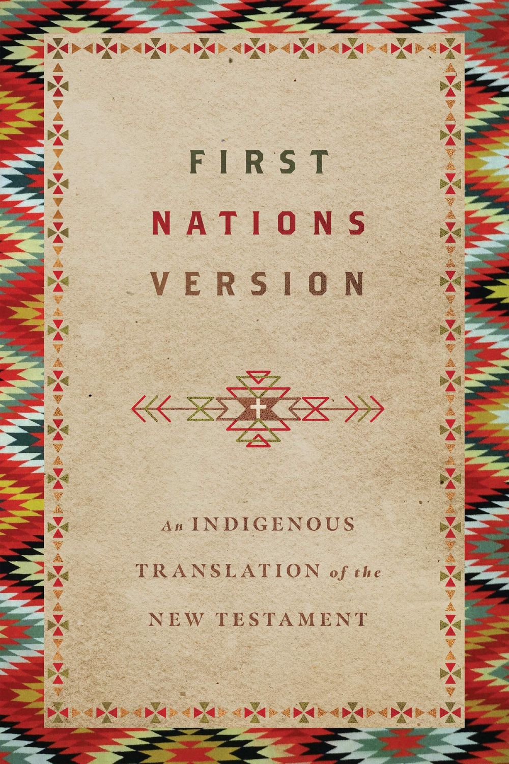 First Nations Version An Indigenous Translation of the New Testament..