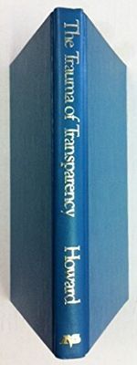 The Trauma of Transparency A Biblical Approach to Inter-personal Communication..