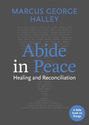 Abide in Peace Healing and Reconciliation..