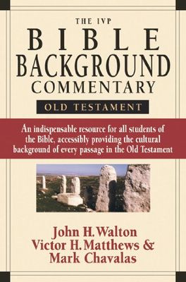 The IVP Bible Background Commentary Old Testament..