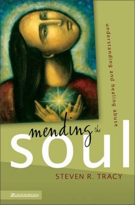Mending the Soul Understanding and Healing Abuse..