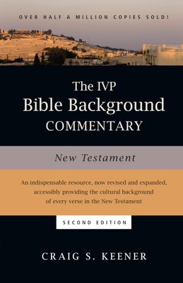 The IVP Bible Background Commentary: New Testament..