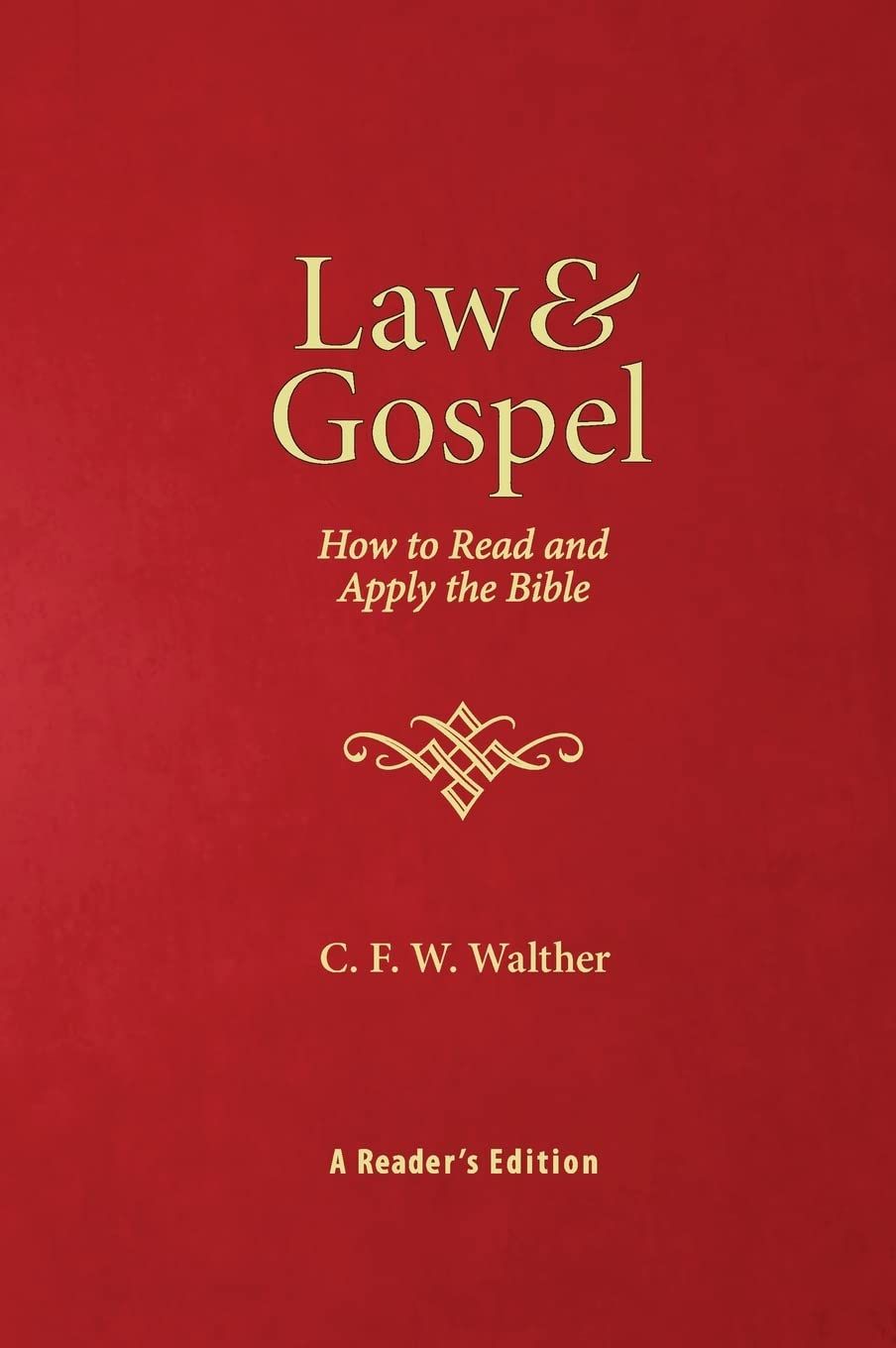 Law and Gospel: How to Read and Apply the Bible..