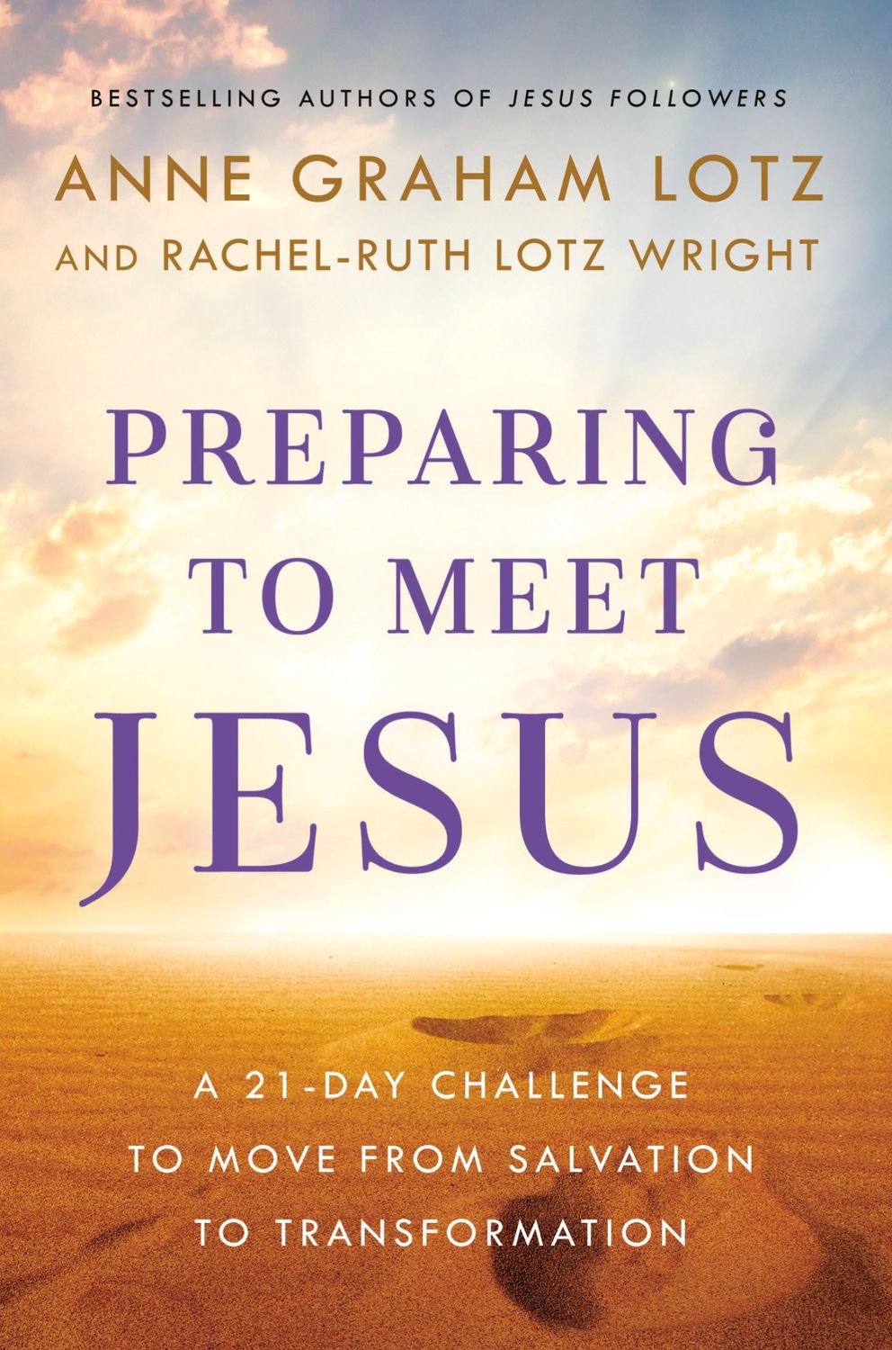Preparing to Meet Jesus A 21-Day Challenge to Move from Salvation to Transformation..