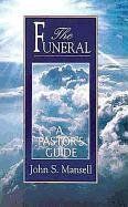 The Funeral A Pastor's Guide..