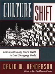 Culture Shift Communicating God's Truth to Our Changing World..