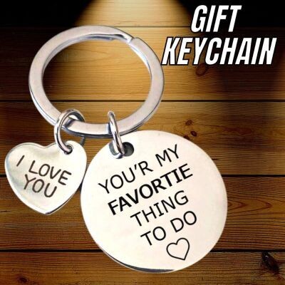 You&#39;re my Favorite thing Key Chain