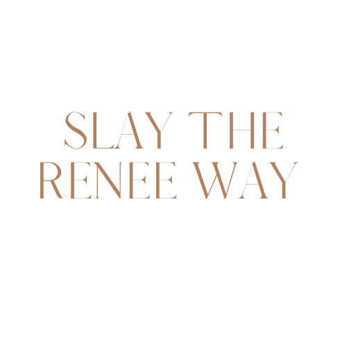 Slay The Renee Way
