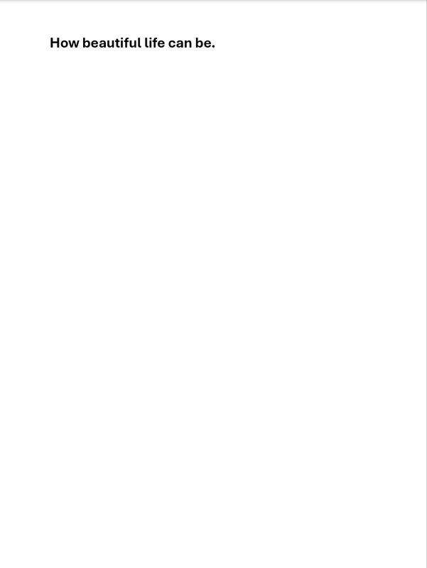 How beautiful life can be