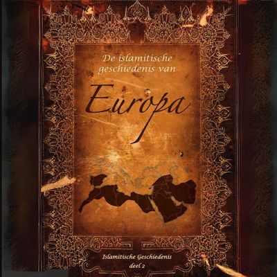 De islamitische geschiedenis van Europa