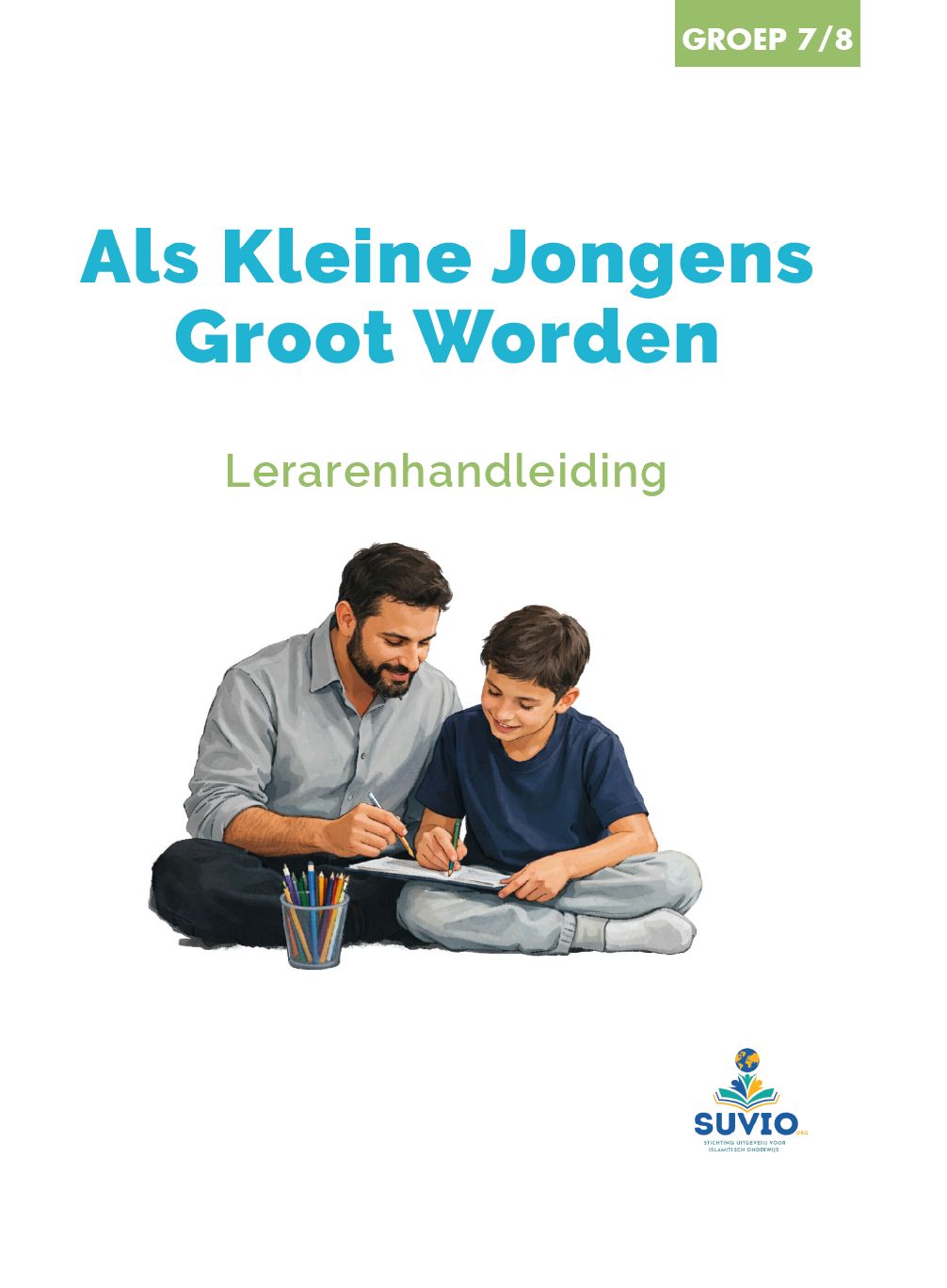 Als kleine jongens groot worden (Lerarenhandleiding)