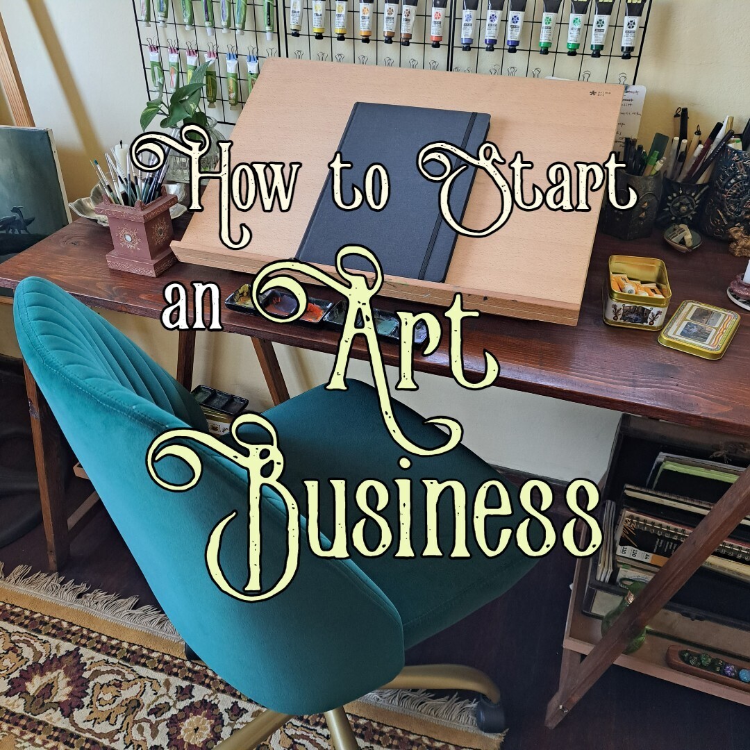 How to Start an Art Business (full-time) and Turn Your Passion into Your Career