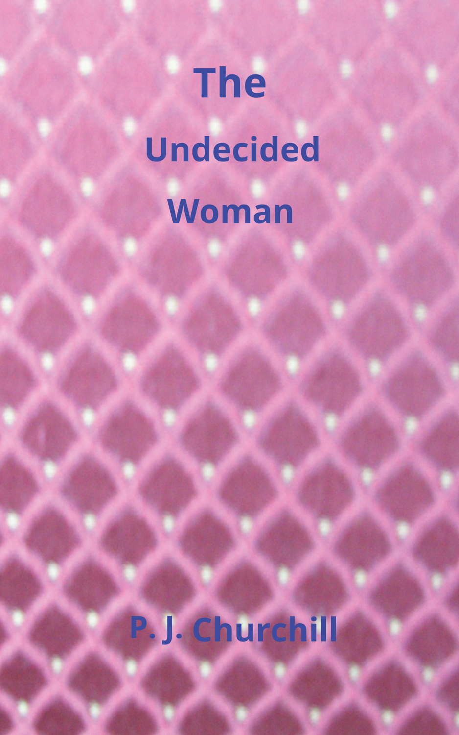 The Undecided Woman The Undecided Woman