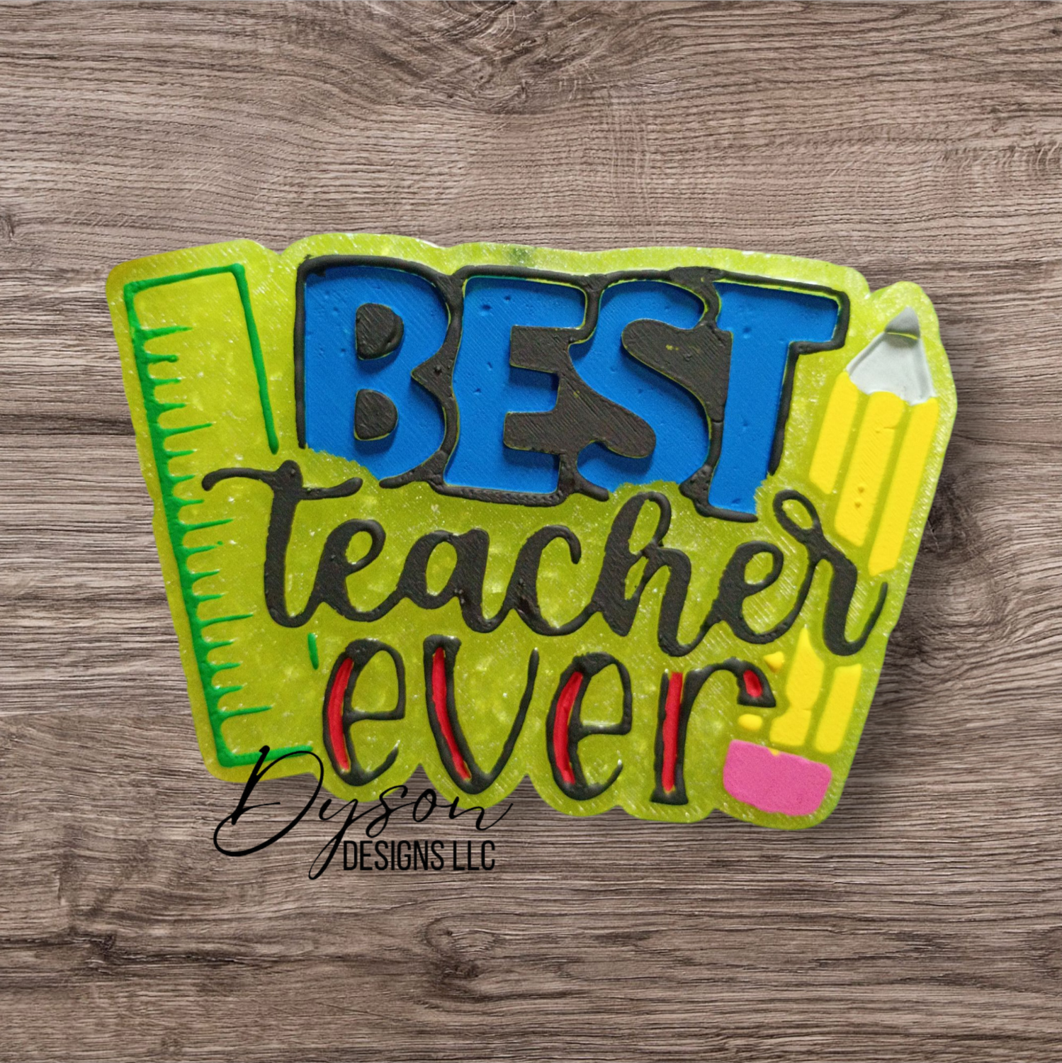 Best teacher ever - Create your custom (7-14 business day TAT)