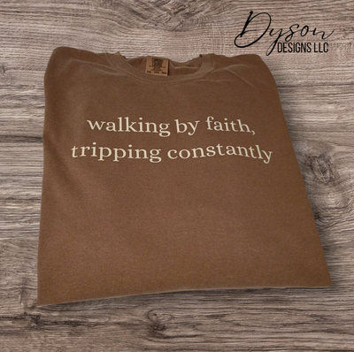Walking by faith tripping constantly 