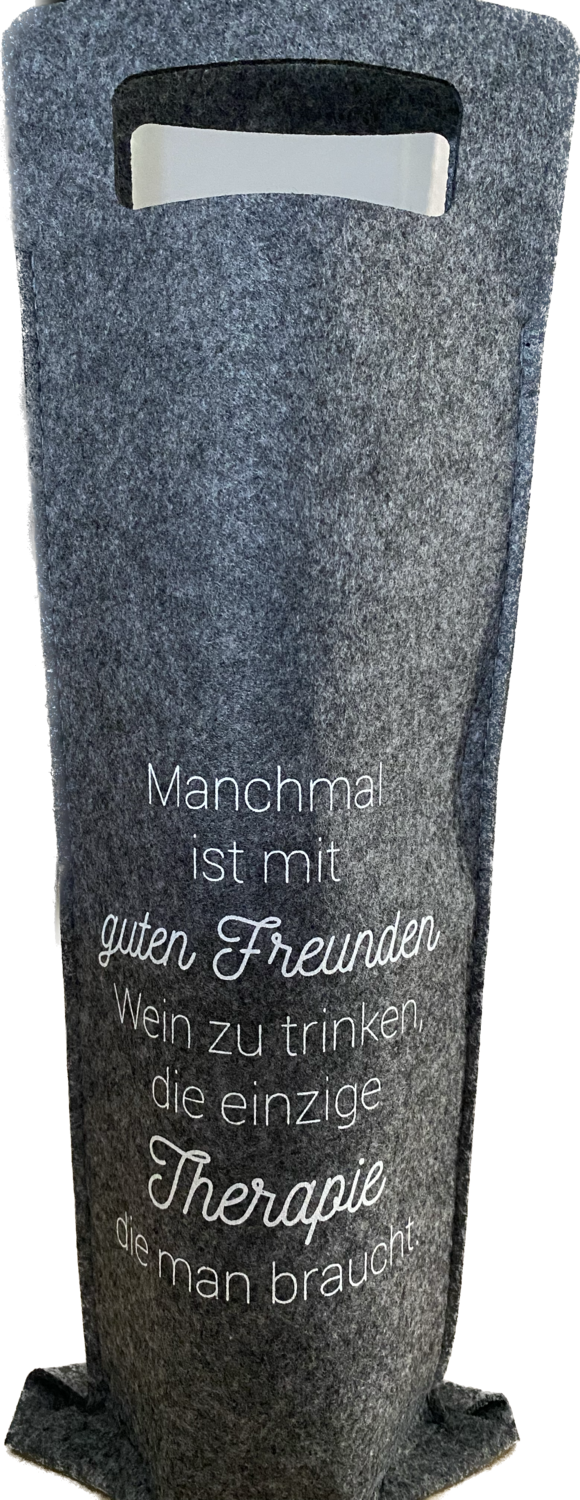 Weintragetasche Filz mit Spruch Manchmal ist mit guten Freunden...