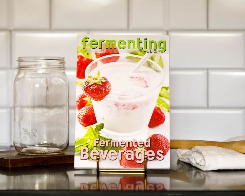 Fermenting Vol 2:  Fermented Beverages