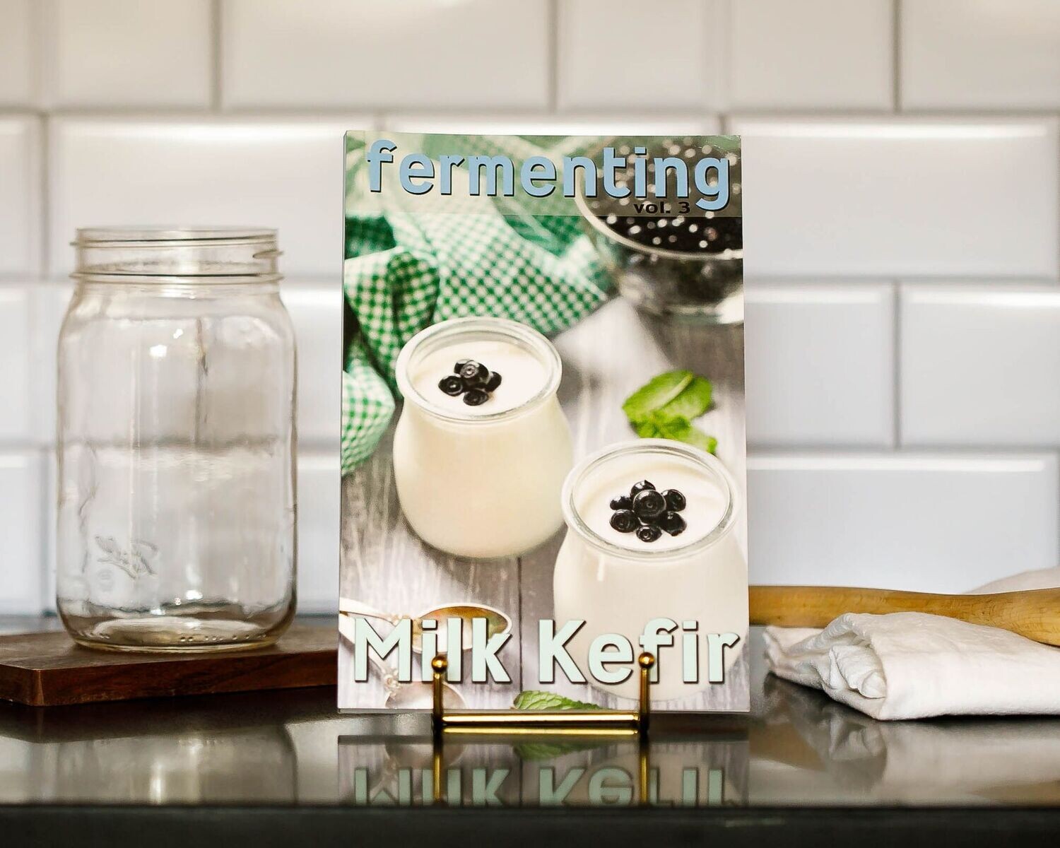 Fermenting Vol 3:  Milk Kefir