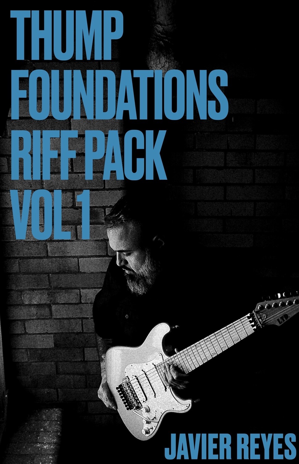 Javier Reyes - Thump Foundations Riff Pack Vol 1