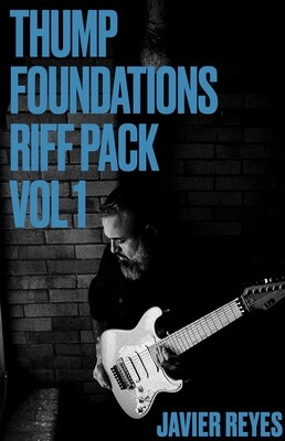 Javier Reyes - Thump Foundations Riff Pack Vol 1