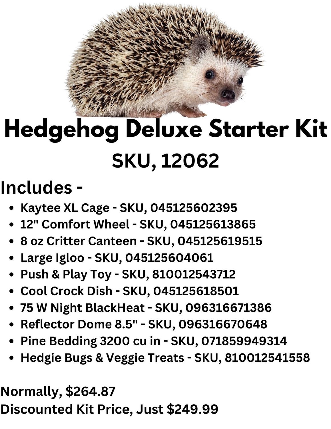 Hedgehog Deluxe Starter Kit USE THIS IN STORE!